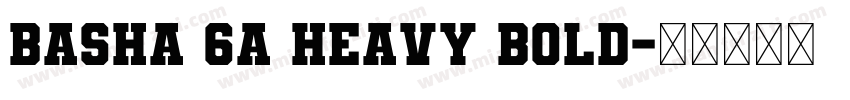 Basha 6A Heavy Bold字体转换